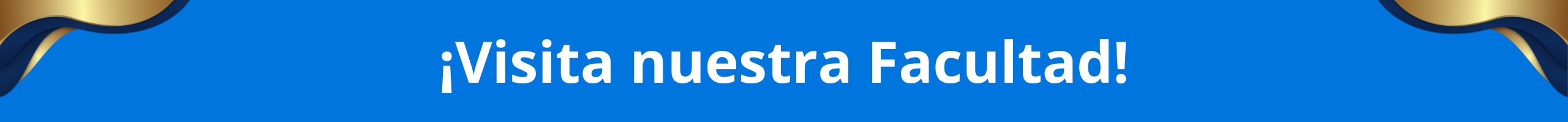 Visita nuestra Facultad